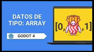 Godot 4 Tipos de Datos Arrays, Arreglos o Matrices