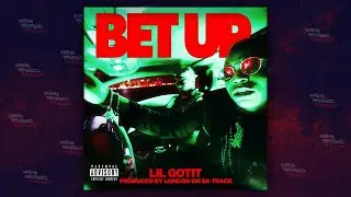 Lil Gotit - Bet Up
