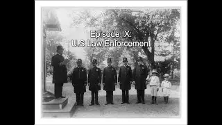 The History Happy Hour Episode IX: U.S Law Enforcement
