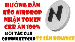 Airdrop Coinmarketcap X Sàn Binance Nhận Đồng CKB Miễn Phí | KIENCOIN