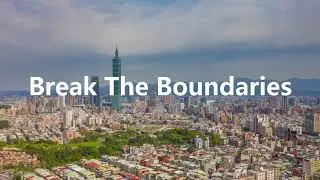 Break The Boundaries, Bring New Possibilities