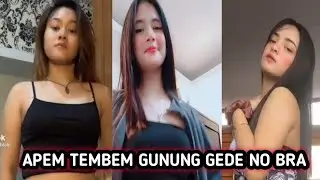 KUMPULAN VIDEO TIKTOK GUNUNG GEDE NO BRA APEM TEMBEM