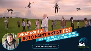 What does a Roto Paint Artist do? Hear from AIE Alumni working in 3D Animation & VFX for Film