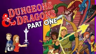 Dungeons & Dragons: Part 1/2 - Classic Cartoon Review