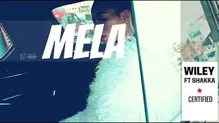 Wiley ft Shakka - Certified | MELA Music