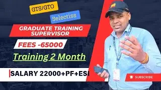 GTS GTO Graduate Training Supervisor Selection Process Training Fee's Duty Salary all Information