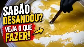 COMO FAZER SABÃO - DEU ERRADO! E AGORA?