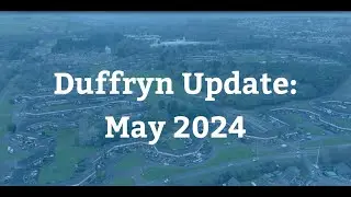 Our Work in Duffryn | May 2024