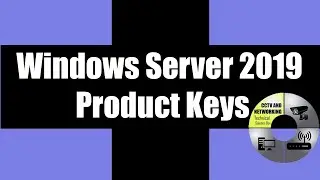 Windows Server 2019 Free Product Keys | CCTV and Networking | 100% Working Product Key Lifetime