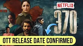 Article 370 OTT Release Date | Article 370 OTT Platform | Article 370 OTT Par Kab Aayegi |
