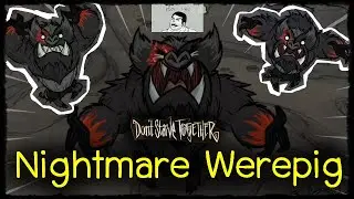 [เผ็ดgame] Dont starve together - Nightmare Werepig