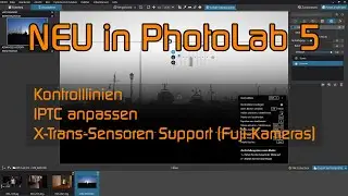 PhotoLab 5 von DxO - Das ist alles neu!