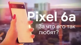 Перехожу с Xiaomi на Pixel 6a? | Большой обзор: GCam, Android 13 и нагрев