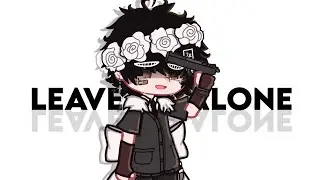 Leave Me Alone... - Meme [Original: 