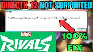 FIX Marvel Rivals DirectX 12 Not Supported On Your System Error (100% EASY FIX)