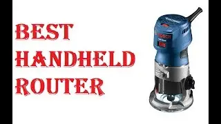 Best Handheld Router 2021