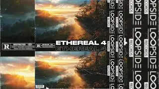 [10+] FREE AMBIENT LOOP KIT / SAMPLE PACK - ETHEREAL 4 (DESTROY LONELY, DOM CORLEO, LUCKI, FUTURE)