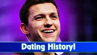 Spider-Man actor Tom Holland dating history!