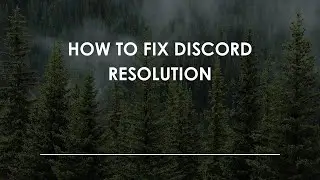 How To Fix Discord Resolution