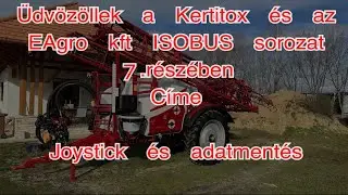 Isobus terminál beállítások,7.rész Joystick, és adatmentés  EAgro kft