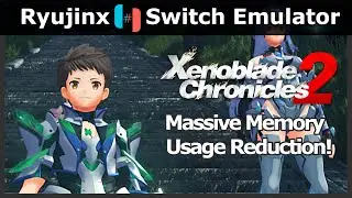 Xenoblade Chronicles 2 | Massive Memory Usage Reduction | Ryujinx Switch Emulator | 1060m + i7 8750H