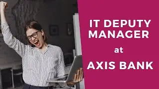IT Deputy Manager in Axis Bank | skillActz