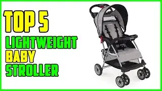 TOP 5 Best Lightweight Baby Stroller 2026