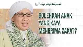 Apakah anak yang mampu tetap berhak menerima zakat? | Buya Yahya Menjawab