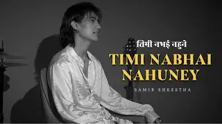 Samir Shrestha - Timi Nabhai Nahuney ( Raw Demo )