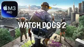 Watch Dogs 2 on Mac! (CrossOver 23.6) (M3 Pro)