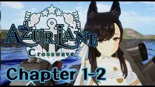 Azur Lane: Crosswave [Story Mode] Chapter 1-2