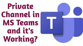 Private channel in Microsoft Teams | how to create and use private channels in MS Teams | MS Teams