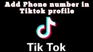 How to add Phone Number in Tiktok profile | How to edit tiktok profile.