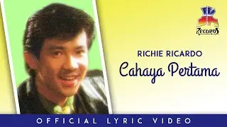 Richie Ricardo - Cahaya Pertama (Official Lyric Video)