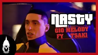 Gio Melody x FY x Tsaki - Nasty (Official Music Video)