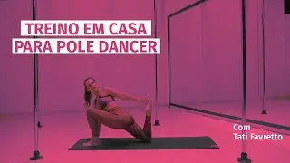 Treino em Casa para Pole Dancer - Tati Favretto
