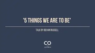 5 Things We Are To Be - Lessons from 1 Peter with Bevan Russell.