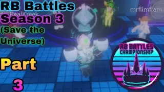 RB Battles Save the Universe | Part 3