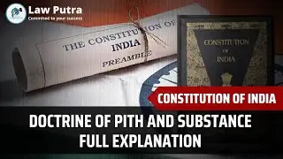 Doctrine of Pith & substance | Meaning & Interpretation | LawPutra