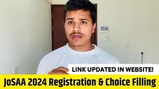 Registration & Choice Filling Link updated in JoSAA 2024 | JoSAA Counselling 2024 Latest Update 😱