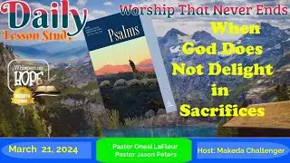 When God Does Not Delight in Sacrifices | Daily Sabbath School Lesson 12 | Quarter 1 2024