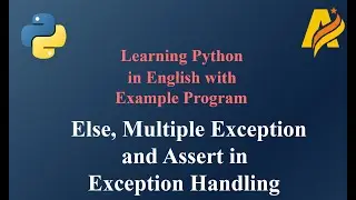 Python Series | Exception Handling | Else, Multiple Exceptions and Assert Statement