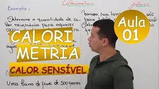 Calorimetria - Aula 01 (Calor sensível)