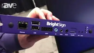 E4 AV Tour: Brightsign Shows HO523 OPS Digital Signage Media Player for Direct Display Integation