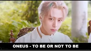 [rus sub/рус саб] ONEUS 'TO BE OR NOT TO BE' [перевод на русский]
