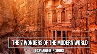 The 7 Wonders of the Modern World || Explained in Short