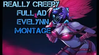LETS GO TRYHARD  Creepy FULL AD Evelynn Montage