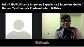 SAP S4 HANA Finance Job interview | Interview Guide | Student Testimonial - Pradeep Hota | Skillstek