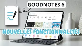 GoodNotes 6 updates ! nouvelles A.I, interface & plus ✏️ Note sur iPad
