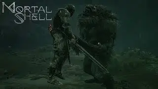 СМЕРТЬ НИКАК НЕ ОТСТАЕТ  - Mortal Shell #2